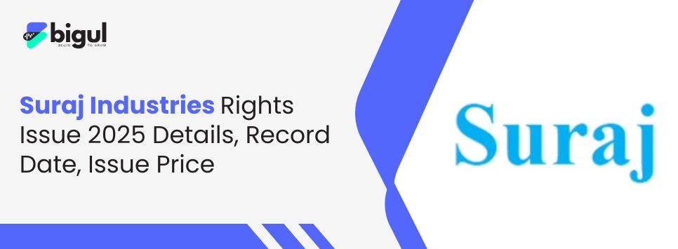 Suraj Industries Rights Issue 2025 Details, Record Date, Issue Price